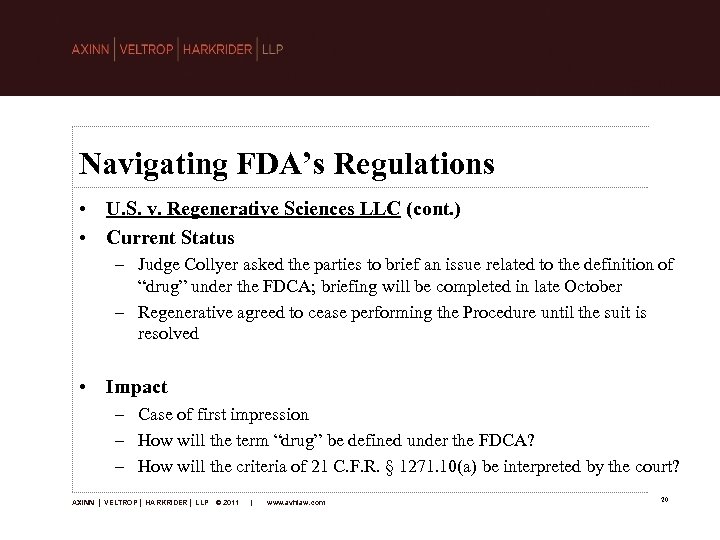 Navigating FDA’s Regulations • U. S. v. Regenerative Sciences LLC (cont. ) • Current