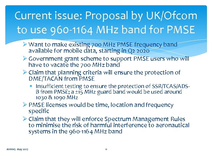 Current issue: Proposal by UK/Ofcom to use 960 1164 MHz band for PMSE Ø