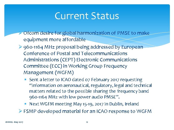 Current Status Ø Ofcom desire for global harmonization of PMSE to make equipment more