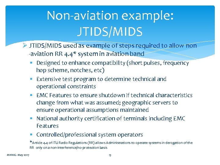 Non aviation example: JTIDS/MIDS Ø JTIDS/MIDS used as example of steps required to allow