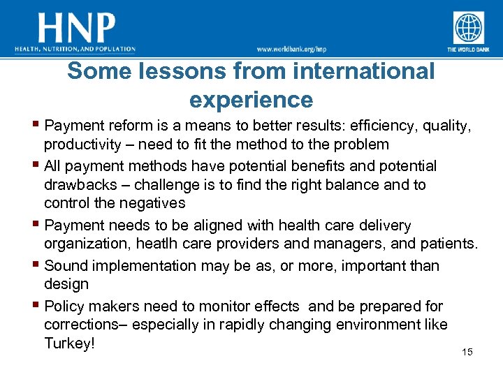 Some lessons from international experience § Payment reform is a means to better results: