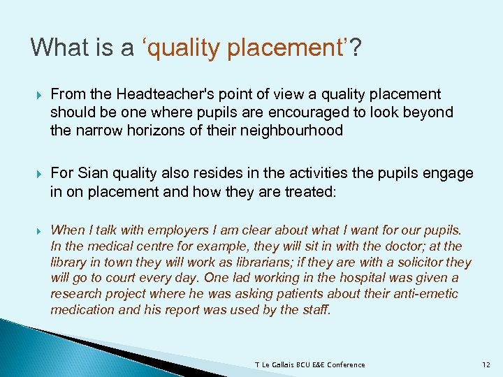What is a ‘quality placement’? From the Headteacher's point of view a quality placement