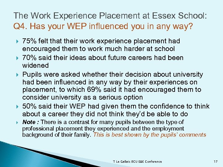 The Work Experience Placement at Essex School: Q 4. Has your WEP influenced you