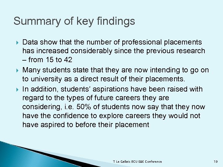 Summary of key findings Data show that the number of professional placements has increased