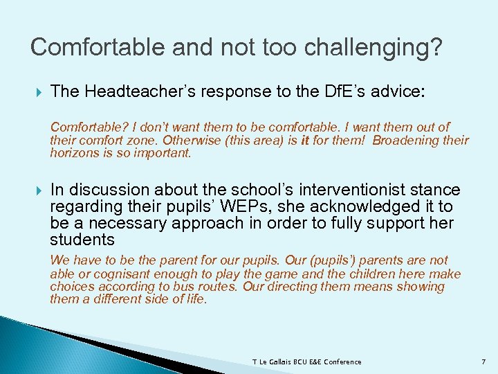 Comfortable and not too challenging? The Headteacher’s response to the Df. E’s advice: Comfortable?