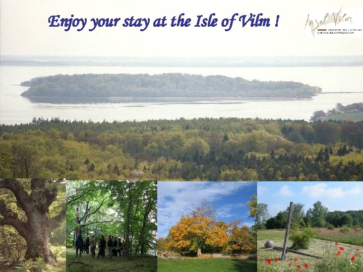 Enjoy your stay at the Isle of Vilm ! Gisela Stolpe, Bf. N 