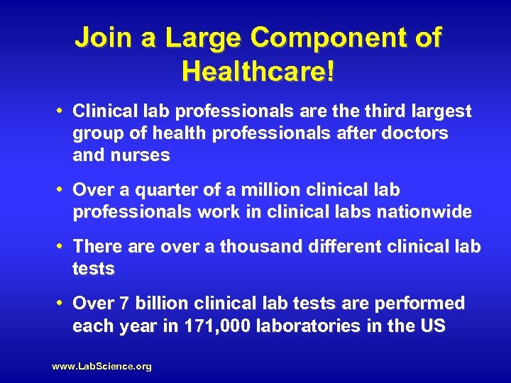 Join a Large Component of Healthcare! • Clinical lab professionals are third largest group