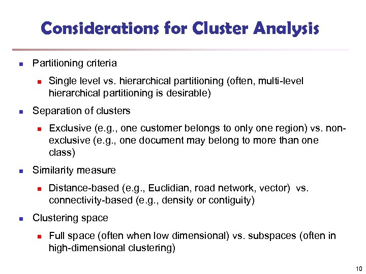 Considerations for Cluster Analysis n Partitioning criteria n n Separation of clusters n n