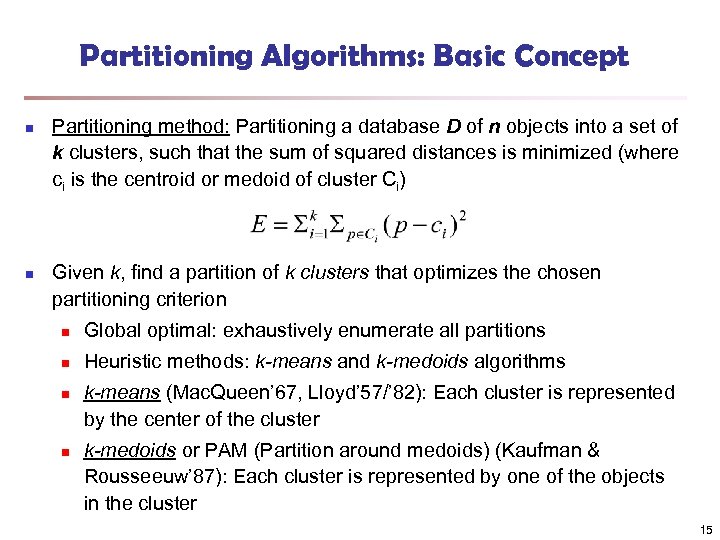 Partitioning Algorithms: Basic Concept n n Partitioning method: Partitioning a database D of n