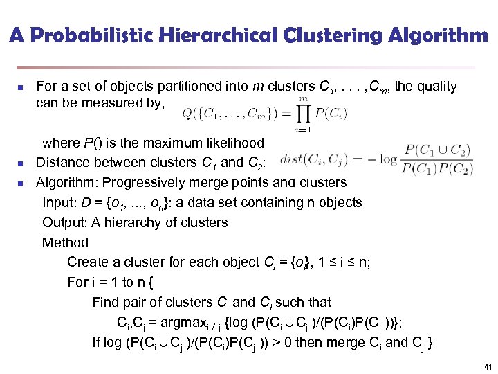 A Probabilistic Hierarchical Clustering Algorithm n n n For a set of objects partitioned
