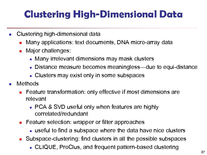 Clustering High-Dimensional Data n n Clustering high-dimensional data n Many applications: text documents, DNA