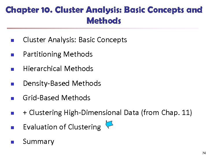 Chapter 10. Cluster Analysis: Basic Concepts and Methods n Cluster Analysis: Basic Concepts n