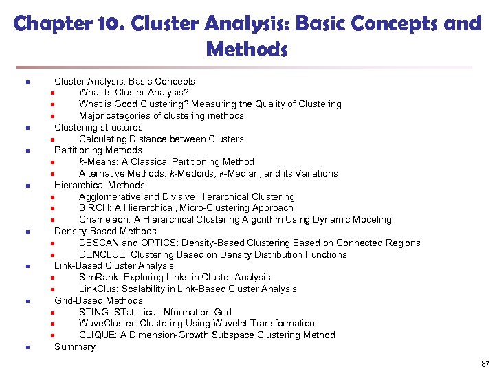 Chapter 10. Cluster Analysis: Basic Concepts and Methods n n n n Cluster Analysis: