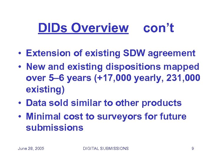 DIDs Overview con’t • Extension of existing SDW agreement • New and existing dispositions