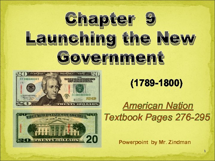 Chapter 9 Launching the New Government (1789 -1800) American Nation Textbook Pages 276 -295