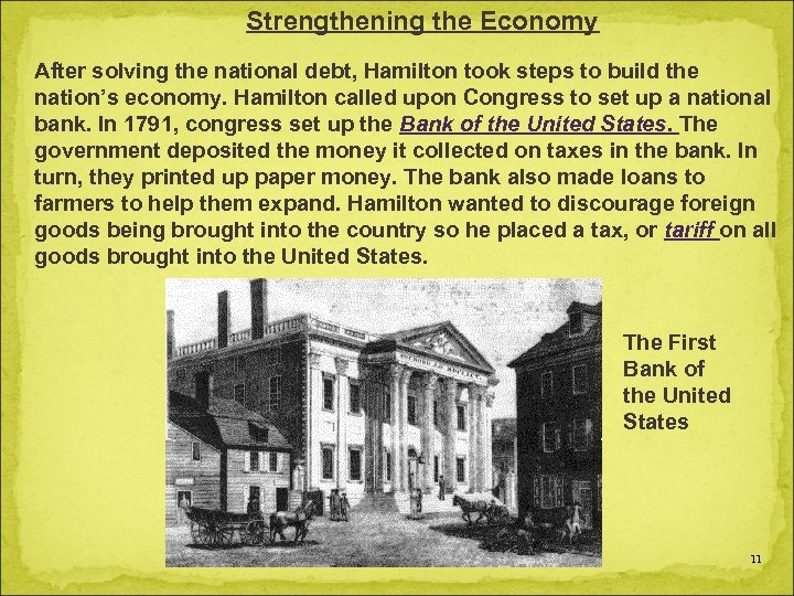 Strengthening the Economy After solving the national debt, Hamilton took steps to build the