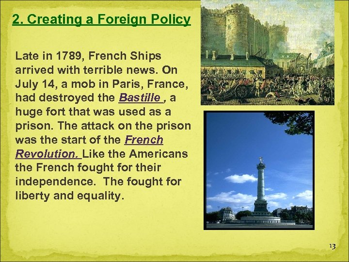 2. Creating a Foreign Policy Late in 1789, French Ships arrived with terrible news.