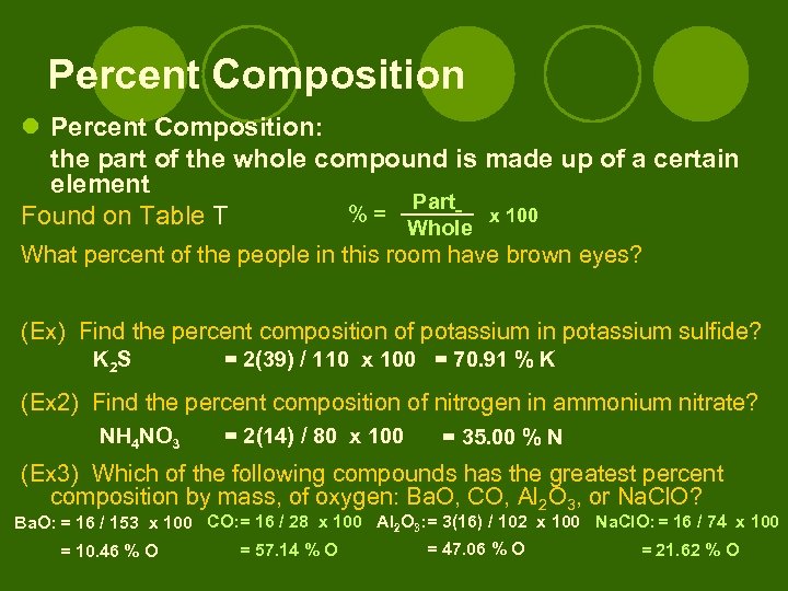 Percent Composition l Percent Composition: the part of the whole compound is made up