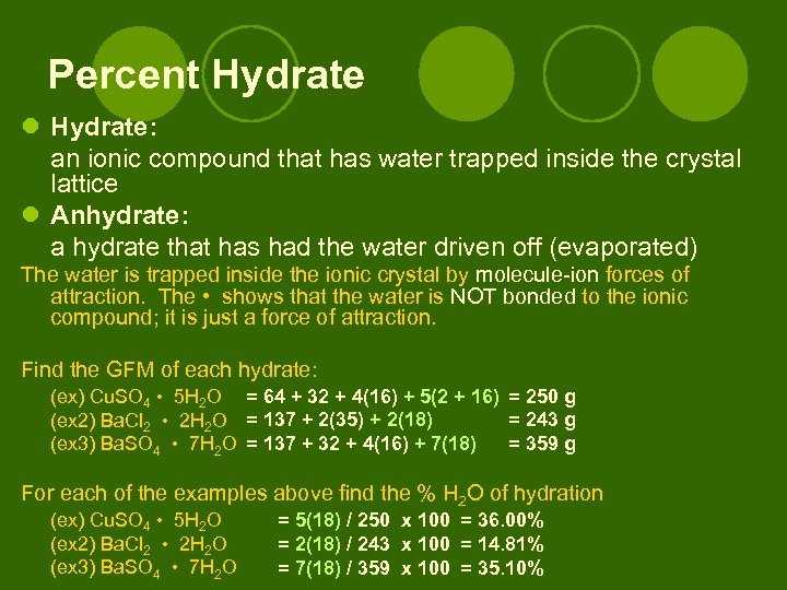 Percent Hydrate l Hydrate: an ionic compound that has water trapped inside the crystal