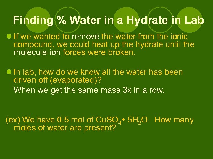 Finding % Water in a Hydrate in Lab l If we wanted to remove