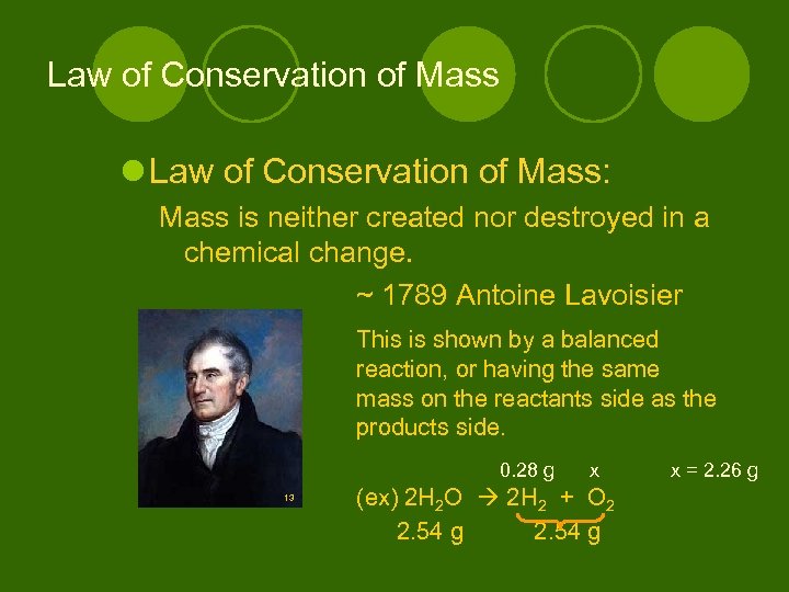 Law of Conservation of Mass l Law of Conservation of Mass: Mass is neither