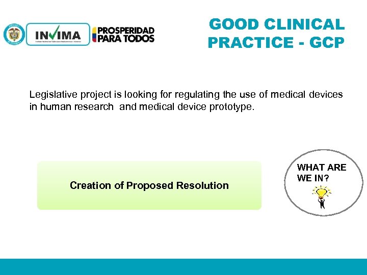 GOOD CLINICAL PRACTICE - GCP Legislative project is looking for regulating the use of