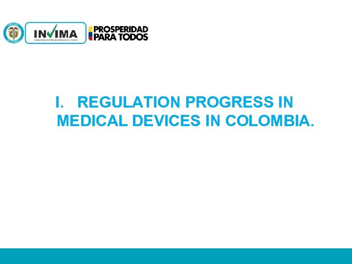 I. REGULATION PROGRESS IN MEDICAL DEVICES IN COLOMBIA. PM 06 -CAT-G 17 V 4
