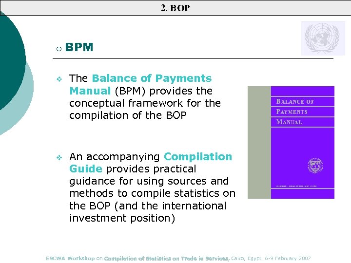 2. BOP ¡ BPM v The Balance of Payments Manual (BPM) provides the conceptual