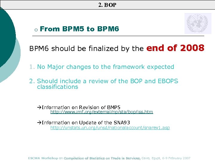 2. BOP ¡ From BPM 5 to BPM 6 should be finalized by the