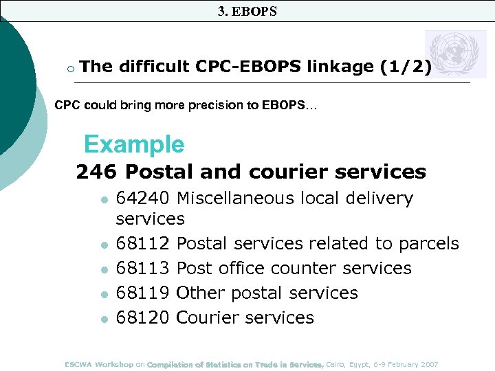 3. EBOPS ¡ The difficult CPC-EBOPS linkage (1/2) CPC could bring more precision to