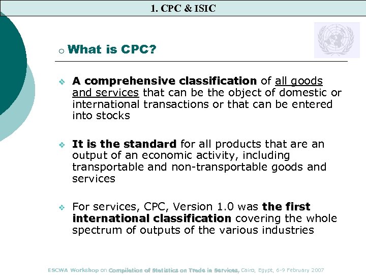 1. CPC & ISIC ¡ What is CPC? v A comprehensive classification of all