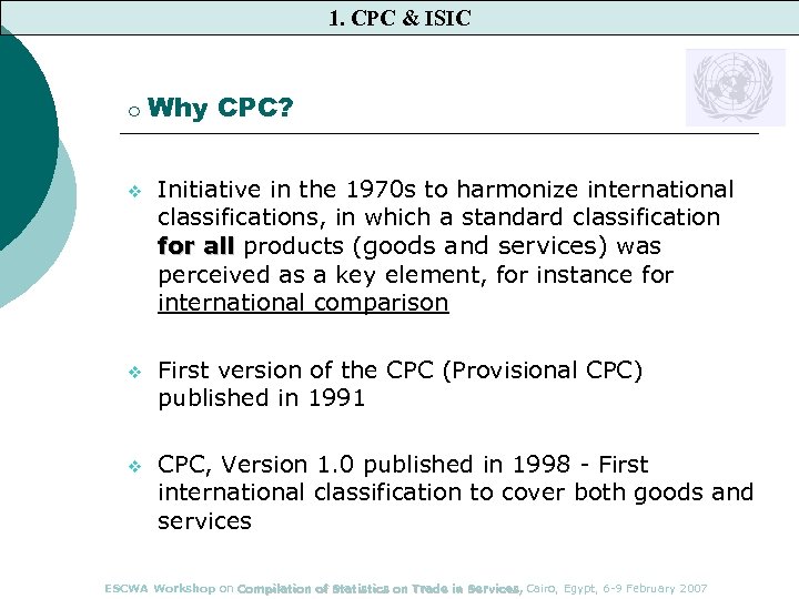 1. CPC & ISIC ¡ Why CPC? v Initiative in the 1970 s to