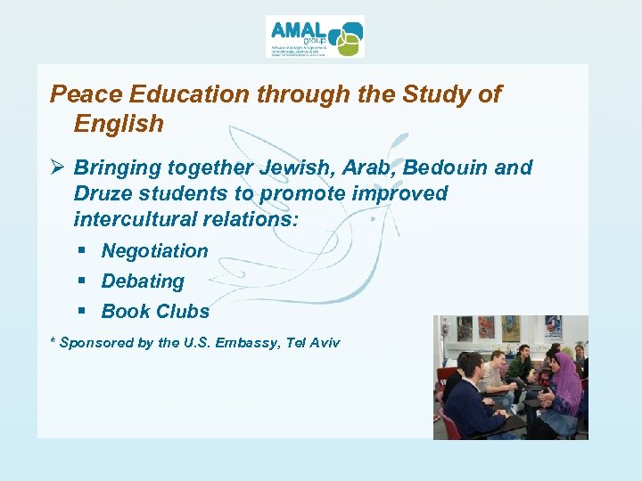 Peace Education through the Study of English Ø Bringing together Jewish, Arab, Bedouin and
