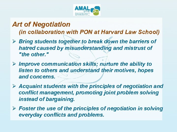Art of Negotiation (in collaboration with PON at Harvard Law School) Ø Bring students