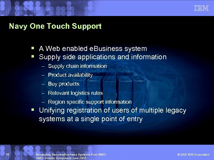 Navy One Touch Support § A Web enabled e. Business system § Supply side