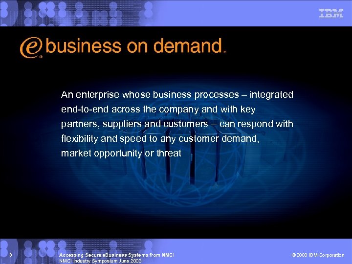 An enterprise whose business processes – integrated end-to-end across the company and with key