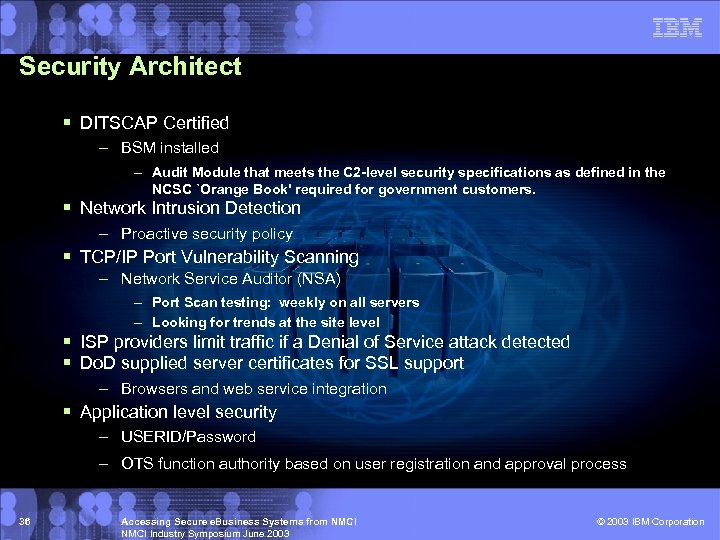 Security Architect § DITSCAP Certified – BSM installed – Audit Module that meets the