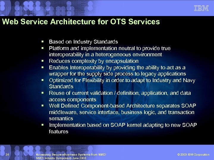 Web Service Architecture for OTS Services § Based on Industry Standards § Platform and