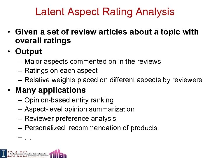 Latent Aspect Rating Analysis • Given a set of review articles about a topic