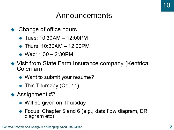 10 Announcements u Change of office hours l l Thurs: 10: 30 AM –