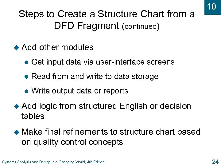 Steps to Create a Structure Chart from a DFD Fragment (continued) u Add 10