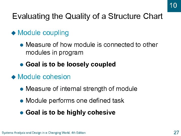 10 Evaluating the Quality of a Structure Chart u Module coupling l Measure of
