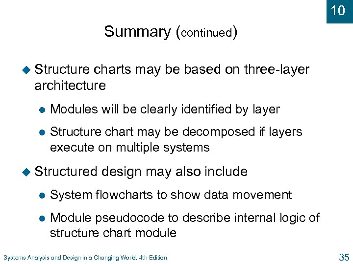 10 Summary (continued) u Structure charts may be based on three-layer architecture l Modules