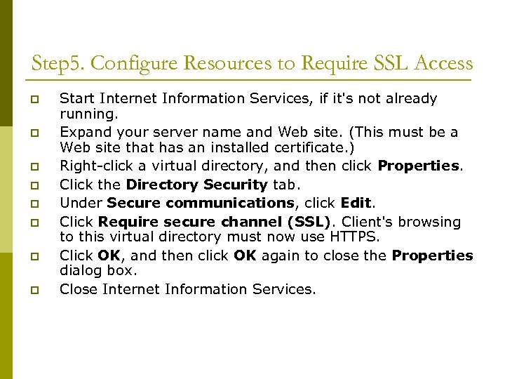 Step 5. Configure Resources to Require SSL Access p p p p Start Internet