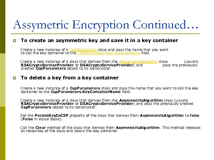 Assymetric Encryption Continued… p To create an asymmetric key and save it in a