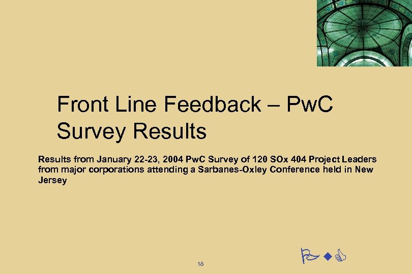 Front Line Feedback – Pw. C Survey Results from January 22 -23, 2004 Pw.