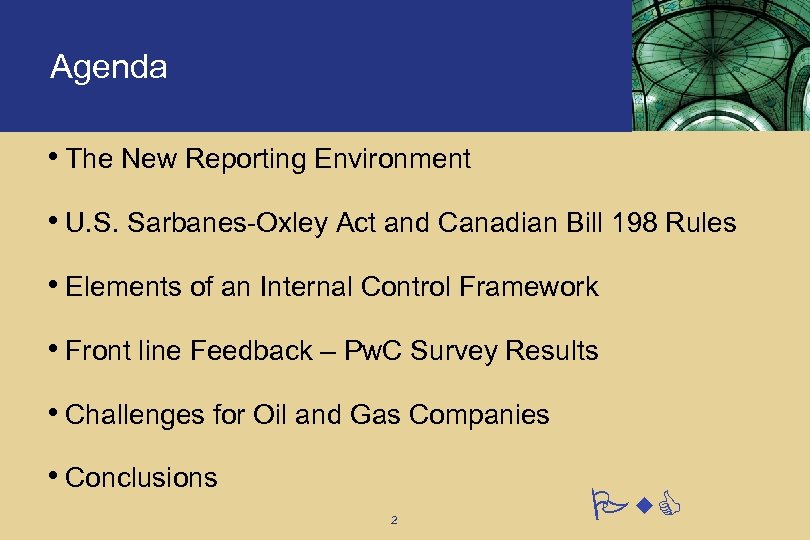 Agenda • The New Reporting Environment • U. S. Sarbanes-Oxley Act and Canadian Bill