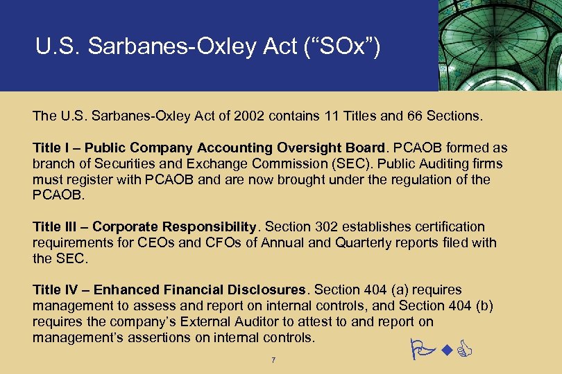 U. S. Sarbanes-Oxley Act (“SOx”) The U. S. Sarbanes-Oxley Act of 2002 contains 11