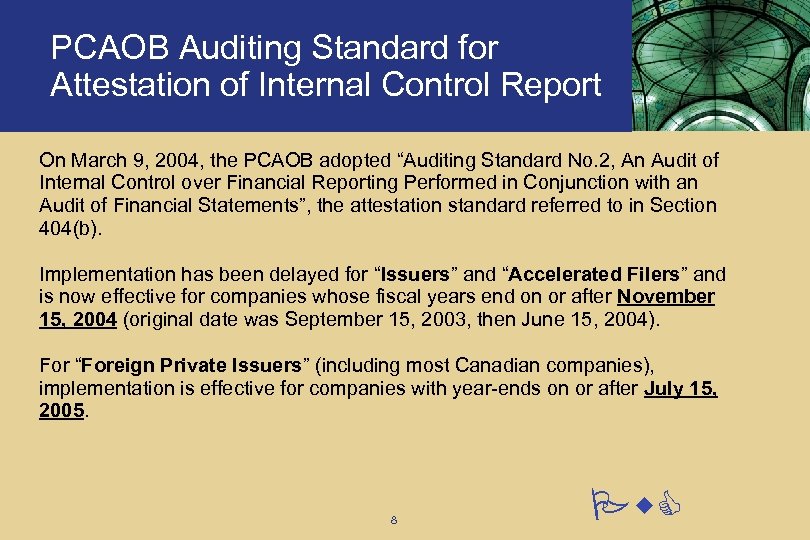 PCAOB Auditing Standard for Attestation of Internal Control Report On March 9, 2004, the