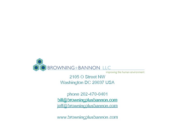 2105 O Street NW Washington DC 20037 USA phone 202 -470 -0401 bill@browningplusbannon. com